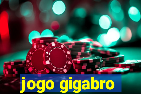 jogo gigabro